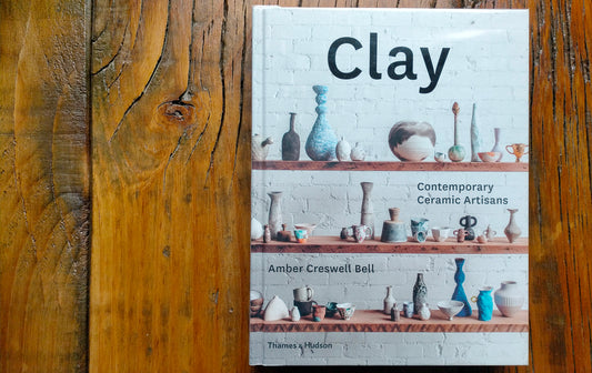Book Recommendation -Clay: Contemporary Ceramic Artisans - Amber Creswell Bell